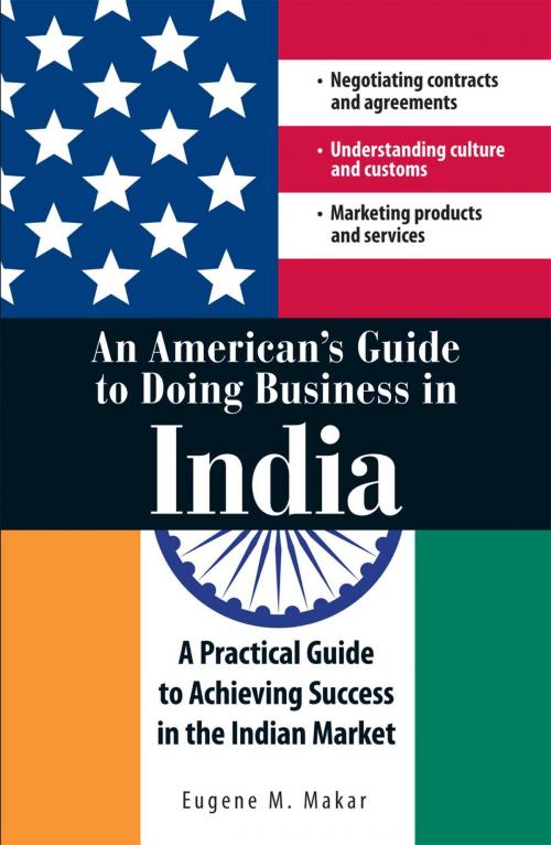 Cover of the book An merican's Guide to Doing Business in India by Eugene M Makar, Adams Media