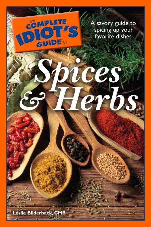 Cover of the book The Complete Idiot's Guide to Spices and Herbs by Leslie Bilderback CMB, DK Publishing