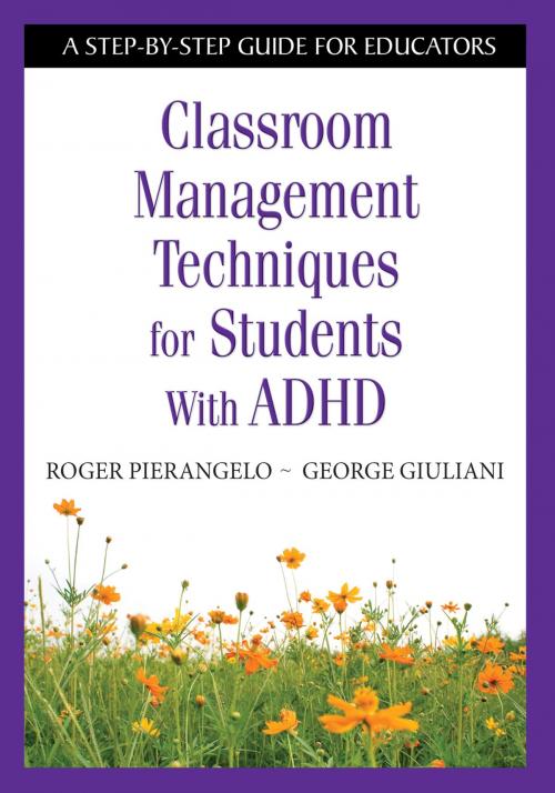 Cover of the book Classroom Management Techniques for Students With ADHD by Roger Pierangelo, George A. Giuliani, SAGE Publications