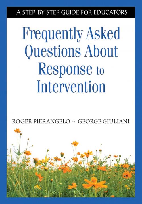 Cover of the book Frequently Asked Questions About Response to Intervention by Roger Pierangelo, George A. Giuliani, SAGE Publications
