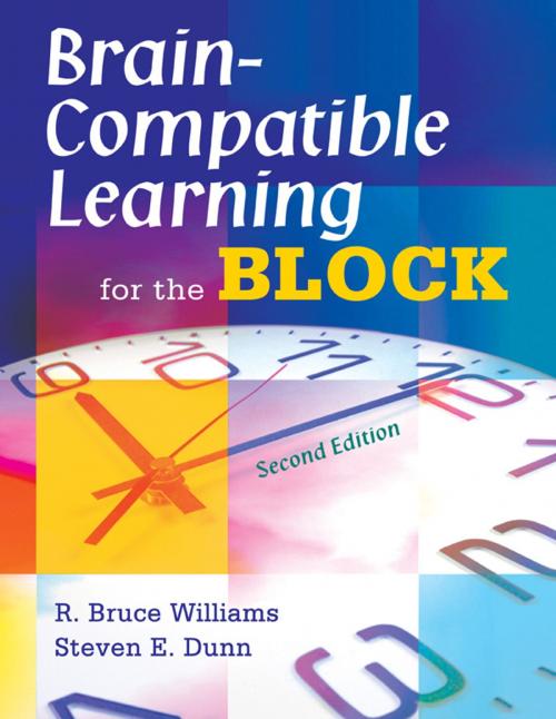 Cover of the book Brain-Compatible Learning for the Block by R. Bruce Williams, Steven E. Dunn, SAGE Publications