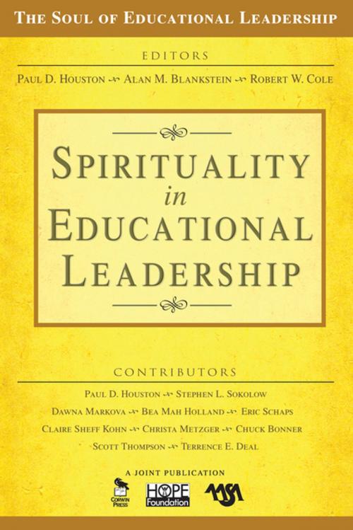 Cover of the book Spirituality in Educational Leadership by Paul D. Houston, Alan M. Blankstein, Robert W. Cole, SAGE Publications