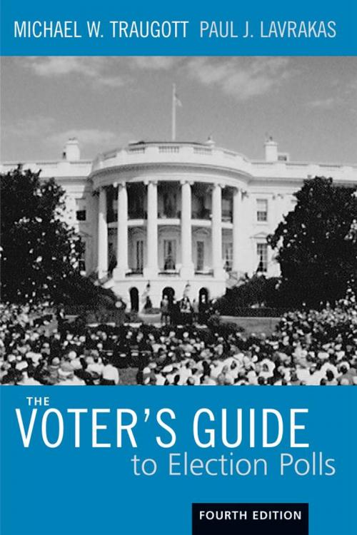 Cover of the book The Voter's Guide to Election Polls by Michael W. Traugott, Paul L. Lavrakas, Rowman & Littlefield Publishers