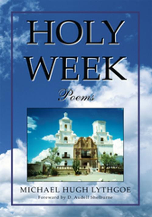 Cover of the book Holy Week by Michael Hugh Lythgoe, Xlibris US