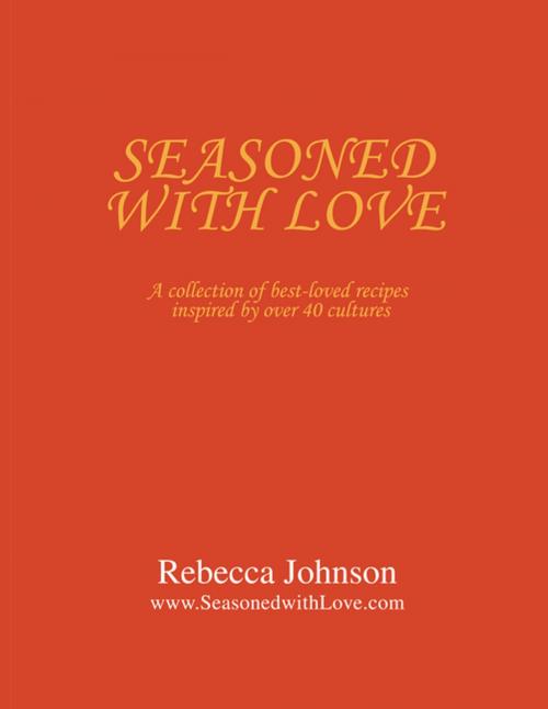 Cover of the book Seasoned with Love by Rebecca Johnson, iUniverse