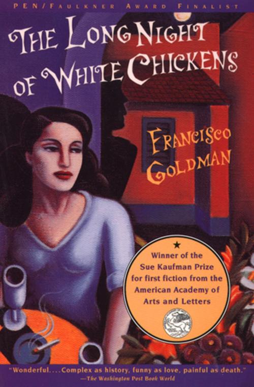 Cover of the book The Long Night of White Chickens by Francisco Goldman, Grove Atlantic