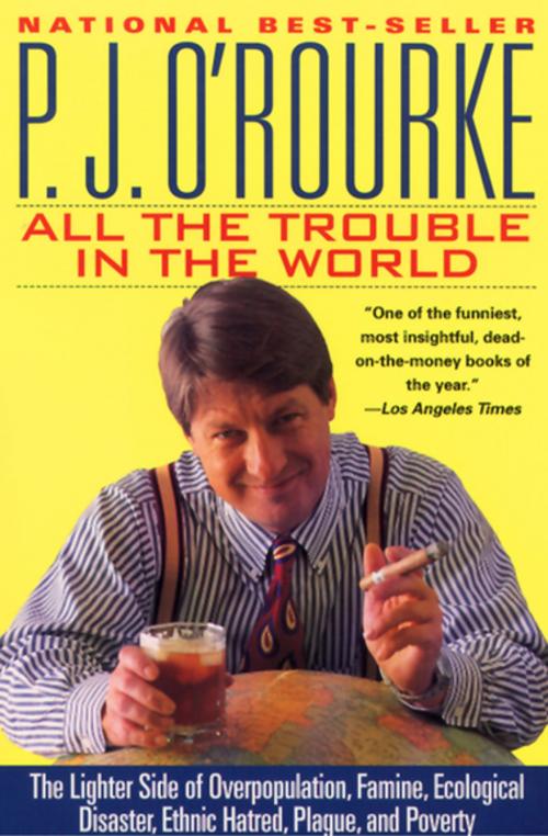 Cover of the book All the Trouble in the World by P. J. O'Rourke, Grove Atlantic