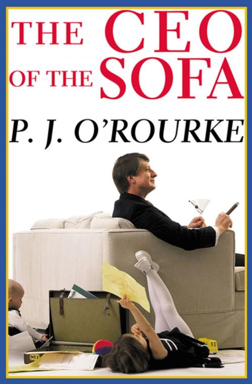 Cover of the book The CEO of the Sofa by P.  J. O'Rourke, Grove Atlantic