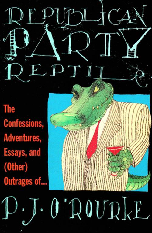 Cover of the book Republican Party Reptile by P.  J. O'Rourke, Grove Atlantic