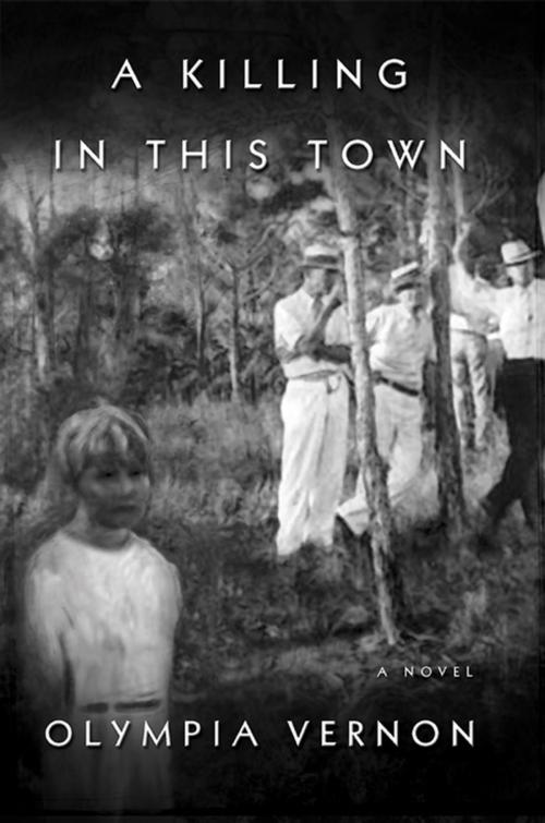 Cover of the book A Killing in This Town by Olympia Vernon, Grove/Atlantic, Inc.