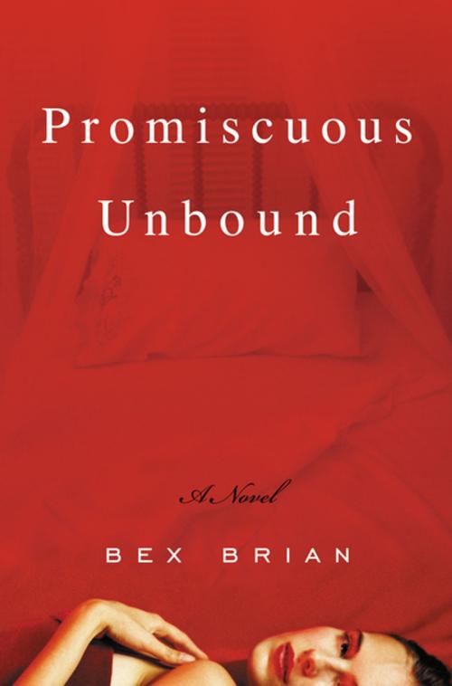 Cover of the book Promiscuous Unbound by Bex Brian, Grove/Atlantic, Inc.