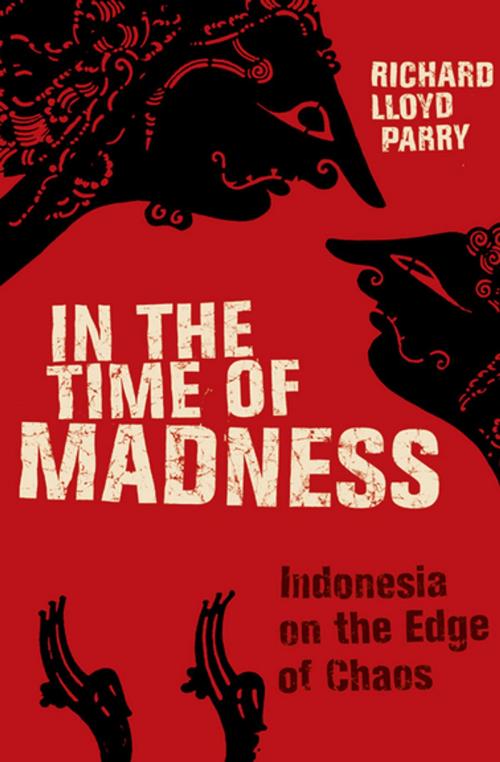 Cover of the book In the Time of Madness by Richard Lloyd Parry, Grove Atlantic
