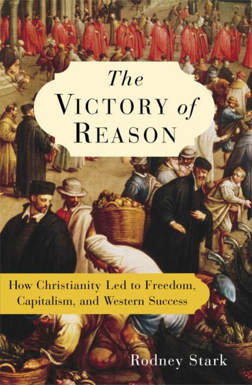 Cover of the book The Victory of Reason by Rodney Stark, Random House Publishing Group