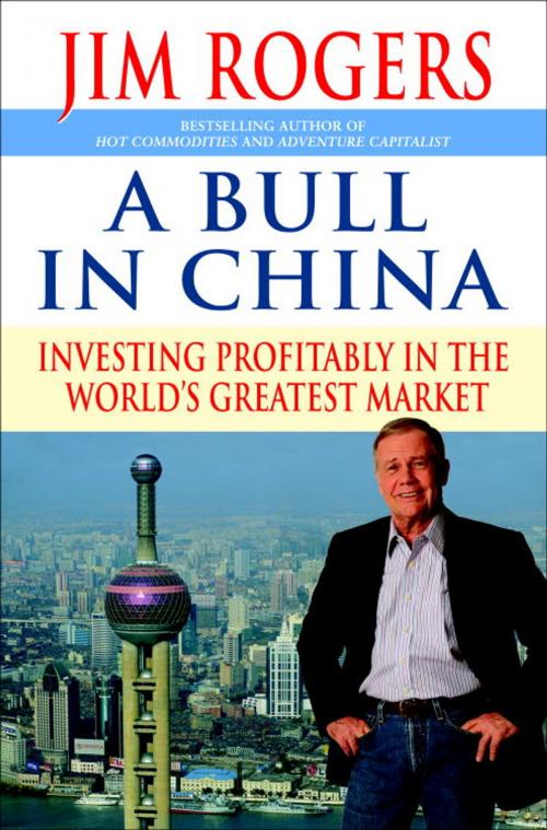 Cover of the book A Bull in China by Jim Rogers, Random House Publishing Group