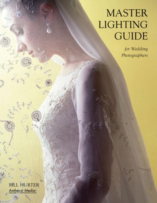 Cover of the book Master Lighting Guide for Wedding Photographers by Bill Hurter, Amherst Media