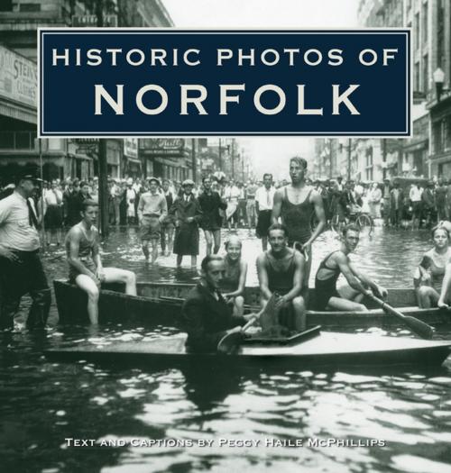 Cover of the book Historic Photos of Norfolk by Peggy Haile McPhillips, Turner Publishing Company