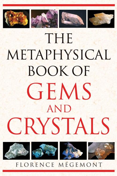 Cover of the book The Metaphysical Book of Gems and Crystals by Florence Mégemont, Inner Traditions/Bear & Company
