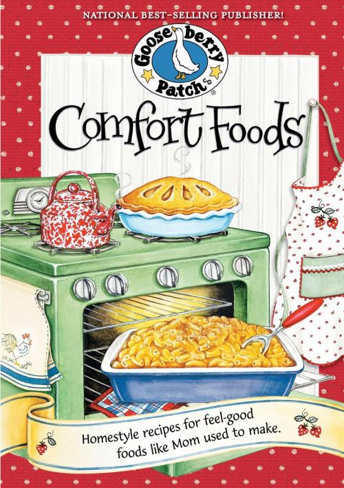 Cover of the book Comfort Foods by Gooseberry Patch, Gooseberry Patch