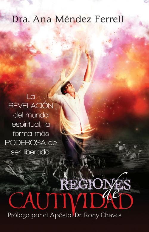 Cover of the book Regiones De Cautividad by Ana Mendez Ferrell, Voice of The Light Ministries