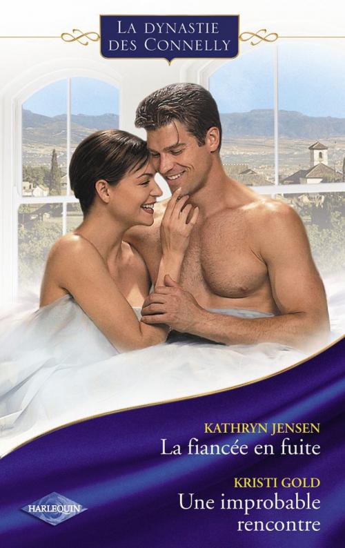 Cover of the book La fiancée en fuite - Une improbable rencontre (Saga Les Connelly vol.4) by Kathryn Jensen, Kristi Gold, Harlequin