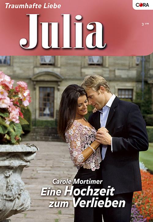 Cover of the book Eine Hochzeit zum Verlieben by CAROLE MORTIMER, CORA Verlag