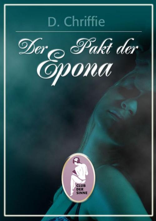 Cover of the book Der Pakt der Epona by D.Chriffie, Club der Sinne