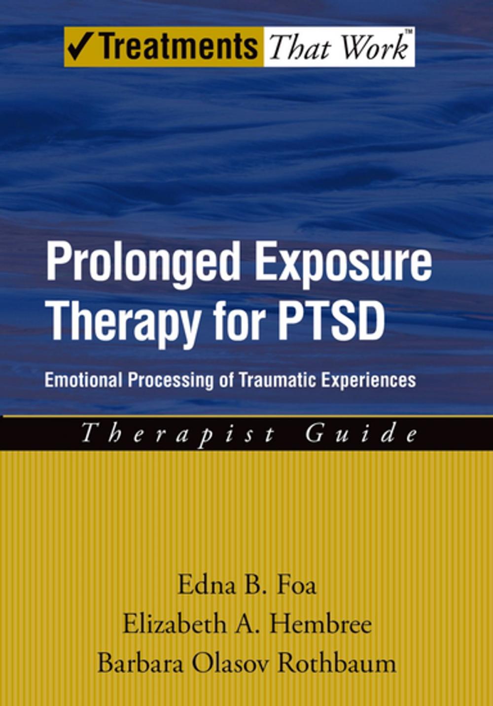 Big bigCover of Prolonged Exposure Therapy for PTSD: Emotional Processing of Traumatic Experiences Therapist Guide