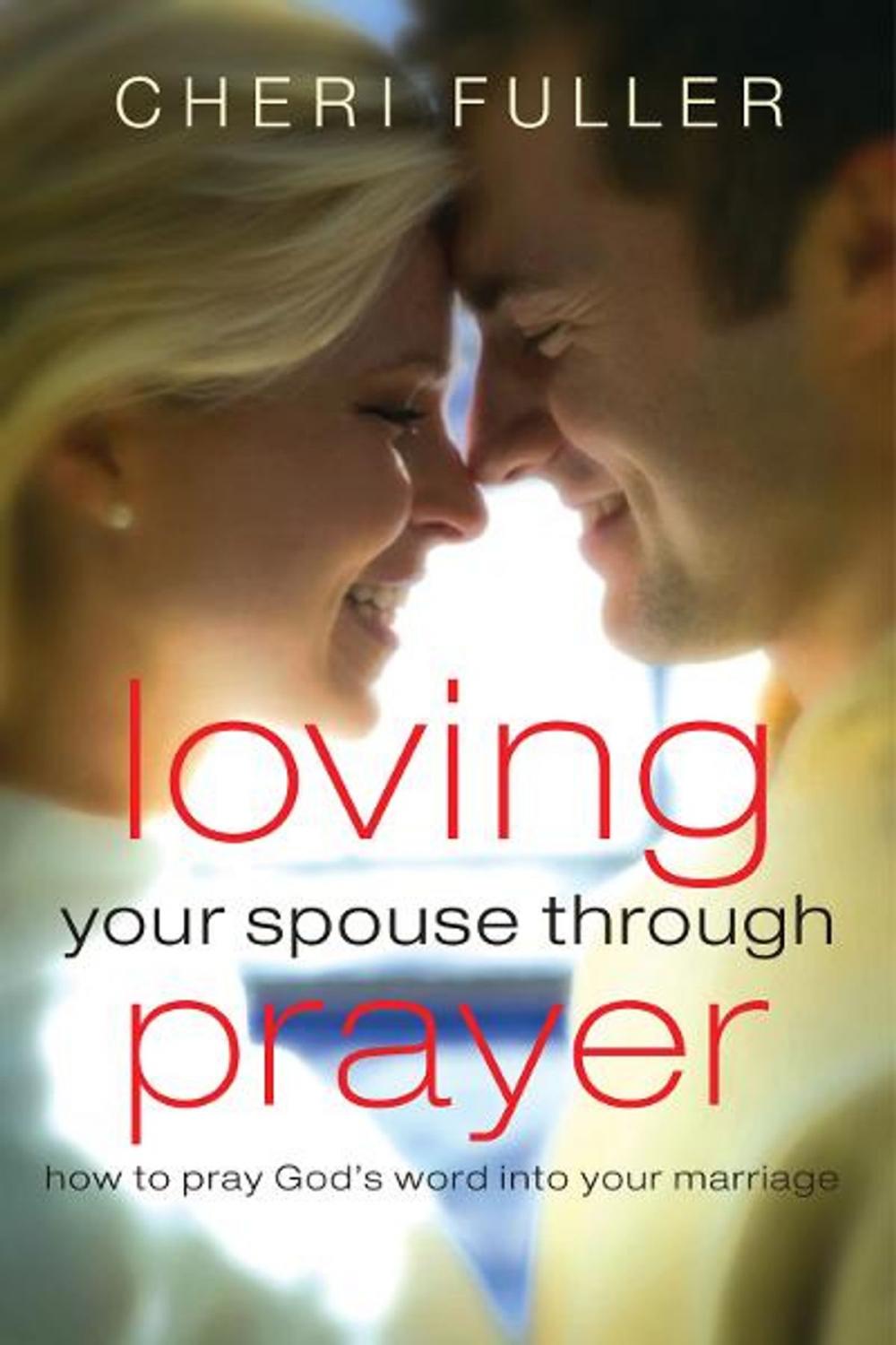 Big bigCover of Loving Your Spouse Through Prayer
