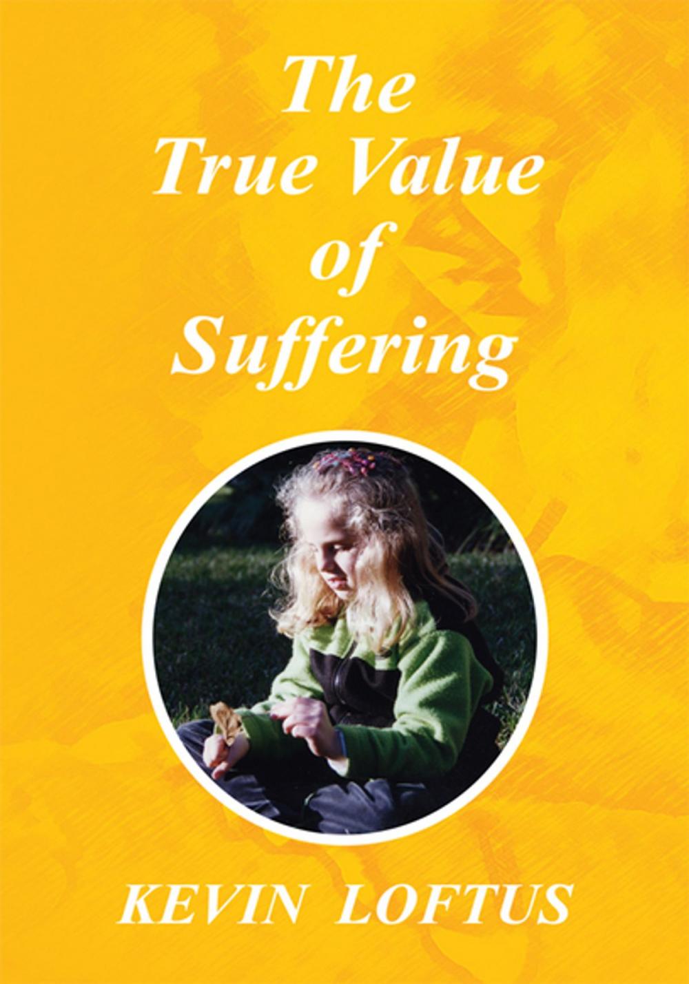 Big bigCover of The True Value of Suffering