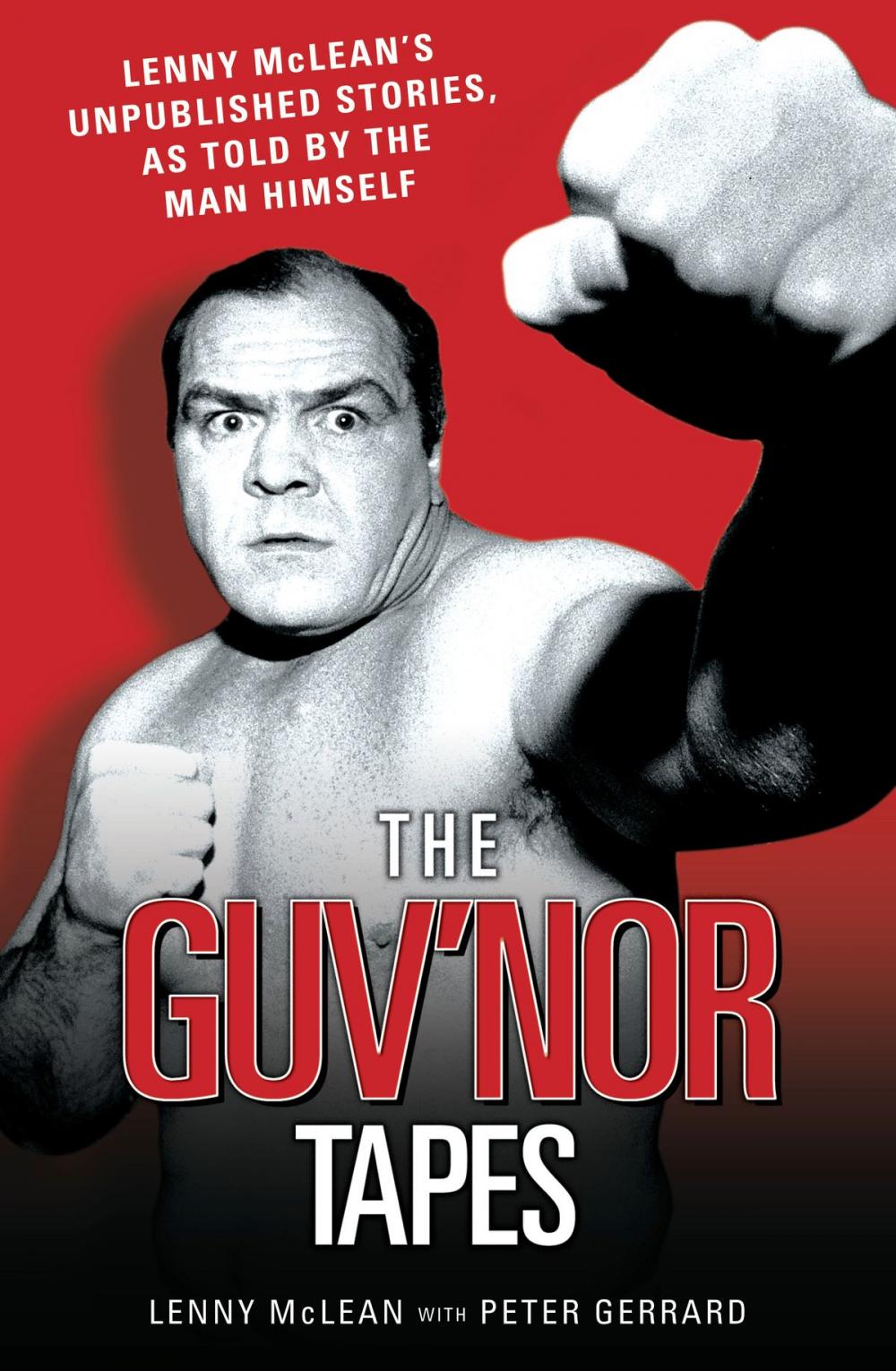 Big bigCover of The Guvnor Tapes - Lenny McLean's Unpublished Stories, As Told By The Man Himself