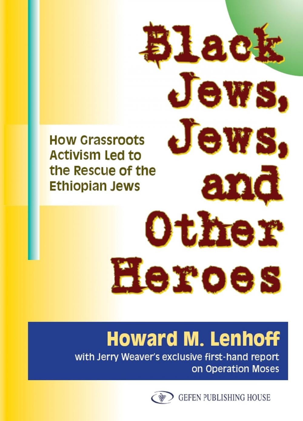 Big bigCover of Black Jews, Jews, and Other Heroes: How Grassroots Activism Led to the Rescue of the Ethiopian Jews