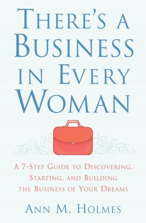 Cover of the book There's a Business in Every Woman by Steve Blank