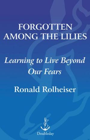 Cover of the book Forgotten Among the Lilies by Henri J. M. Nouwen