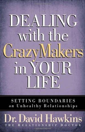 Cover of the book Dealing with the CrazyMakers in Your Life by Shana Schutte, Boyd Bailey