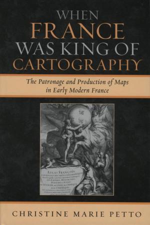 Cover of the book When France Was King of Cartography by Robert Greenleaf Brice