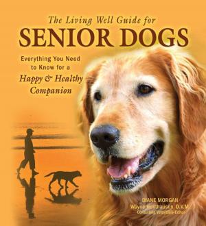 Cover of the book The Living Well Guide to Senior Dogs by David E. Boruchowitz