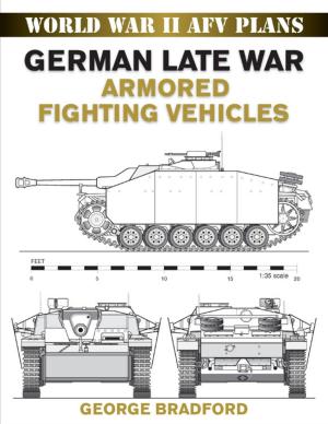 Cover of the book German Late War Armored Fighting Vehicles by Corinne Freeman