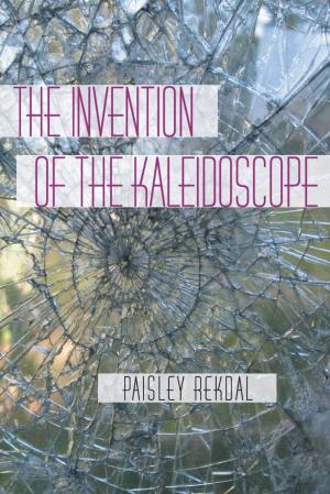 Cover of the book The Invention of the Kaleidoscope by Kathleen George