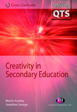 Cover of the book Creativity in Secondary Education by Cintia Roman-Garbelotto, Valentina Garbelotto