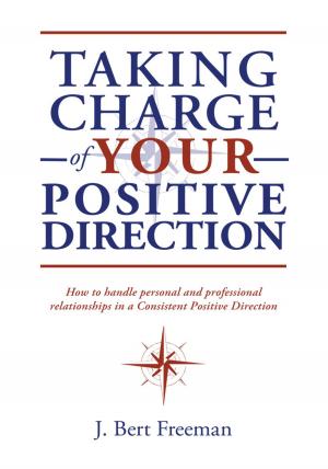 Cover of the book Taking Charge of Your Positive Direction by Carolyn Jean Franklin Allen