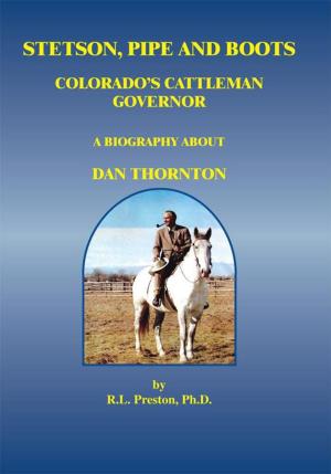 Cover of the book Stetson, Pipe and Boots - Colorado's Cattleman Governor by Richard Beach