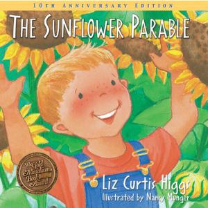 Cover of the book The Sunflower Parable by Bob Welch