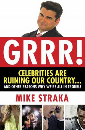 bigCover of the book Grrr! Celebrities Are Ruining Our Country...and Other Reasons Why We're All in Trouble by 
