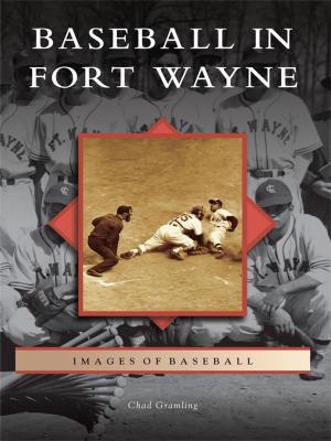 Cover of the book Baseball in Fort Wayne by Joe Cuhaj, Tamra Carraway-Hinckle