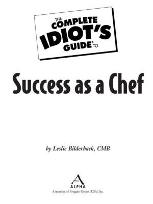 bigCover of the book The Complete Idiot's Guide to Success as a Chef by 