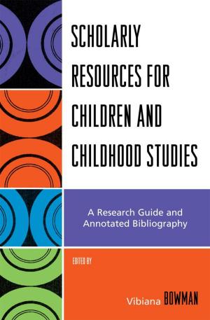 Cover of the book Scholarly Resources for Children and Childhood Studies by Michael J. Pagliaro