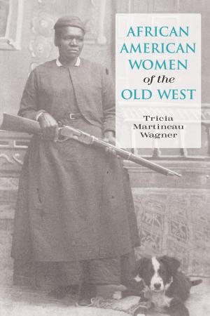 Cover of the book African American Women of the Old West by Norman E. Matteoni