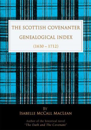 Cover of the book The Scottish Covenanter Genealogical Index - (1630-1712) by Dean Gualco