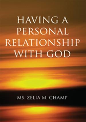 Cover of the book Having a Personal Relationship with God by Bernadine Shaw Brunson