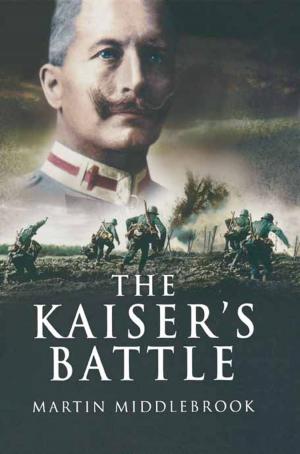 Cover of the book The Kaiser's Battle by Artem  Drabkin
